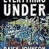 Daisy Johnson の “Everything Under”（１）