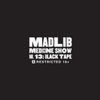  Madlib / Medicine Show #13: Black Tape