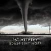 From This Place / Pat Metheny (2020)