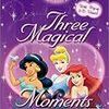 「Disney Princess: Three Magical Moments (A 3-D Adventure)」