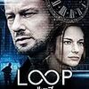 LOOP／ループ－時に囚われた男－（2018）