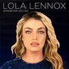Lola Lennox（ローラ・レノックス）、新曲「Wherever You Go」をリリース！