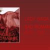 【歌詞・和訳】Lady Gaga / Bad Romance