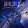 ドライヴ・シー・セッド（DRIVE,SHE SAID）「Pedal to the Metal」