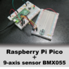 Raspberry pi Pico で9軸IMU(BMX055)の値を取得