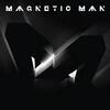 Magnetic Man / Magnetic Man