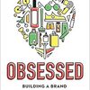 Obsessed: Building a Brand People Love from Day One