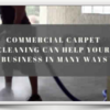 Cleaning your office carpets is good for business