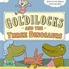 原作とのビミョーな違いにクスっと笑いながら読めるパロディー絵本、『Goldilocks and the Three Dinosaurs』のご紹介