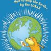 Loraxと一緒に環境保護について学ぼう！　SIRシリーズStep 3から『How to Help the Earth-by the Lorax』のご紹介