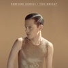  Perfume Genius / Too Bright