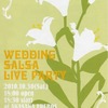 本日は WEDDING SALSA LIVE PARTY