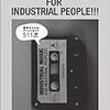 『Industrial Music for Industrial People !!!』