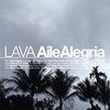 LAVA「Aile Alegria」