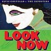 ELVIS COSTELLO & THE IMPOSTERS/Look Now