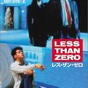 「レス・ザン・ゼロ」　1987