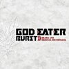 GOD EATER BURST ドラマ&オリジナル・サウンドトラック / 12月22日発売