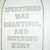 Everything was beautiful, and nothing hurt