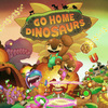 PC『Go Home Dinosaurs!』Fire Hose Games