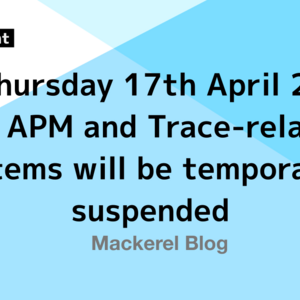 On Thursday 17th April 2025, the APM and Trace-related systems will be temporarily suspended for database maintenance