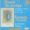 『Fleurs de vertus』  Ferrara Ensemble / Crawford Young 