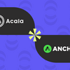 Anchor ProtocolとAcalaが統合：TerraとPolkadotのDeFiエコシステムを接続