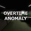 Overtime Anomaly MAP攻略