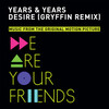 Years & Years - Desire (Gryffin Remix)