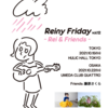 【ライブレポ】REINY FRIDAY - REI & FRIENDS VOL.12 (2021.10.15)