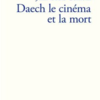 ジャン＝ルイ・コモリの「イスラム国」映像論：『ダエシュ、映画、死』