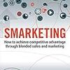 Smarketing How to achieve competitive advantage through blended sales and marketing