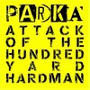 　Parka/Attack Of The Hundred Yard Hardman