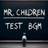 Mr.Children x 1分でartist- BGM TEST音源#01
