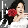 EPOさん新譜「愛を?LOVE IS ON?」/一応の夢があった頃のJ-POP復権