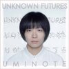 うみのて『UNKNOWN FUTURES(&amp;FIREWORKS)』　6.6