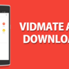 Download VidMate for Xiaomi Mobiles
