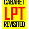 Cabaret LPT revisited｜LPT ask you 