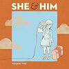 She & Himの『Volume Two』で染み入るこの頃