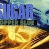 Copper Blue  / SUGAR (1992/2012 FLAC)