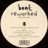 Bent - Reworked Volume One (Godlike And Electric)