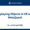 Displaying Objects in VR with MetaQuest