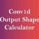 【機械学習】Conv1d Output Shape Calculatorを作りました【Python】
