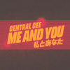 【カナルビ/歌詞/和訳】Me & You：ミー・エンド・ユー - Central Cee：セントラル・シー