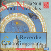La Reverdie / I Cantori Gregoriani 『La Nuit de Saint Nicholas』