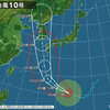 オイオイまたかよ、台風１０号がくる。