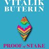 「マージ」を成功させたイーサリアムの創設者ヴィタリック・ブテリンが初の著書『Proof of Stake』を出していた