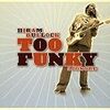 Too Funky 2 Ignore / Hiram Bullock