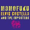 Elvis Costello & the Imposters / Momofuku