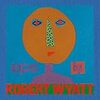 Robert Wyatt / Yesterday Man