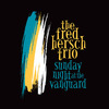 Fred Hersch: Sunday Night At The Vanguard (2016)　むしろ力強さ、を感じさせる